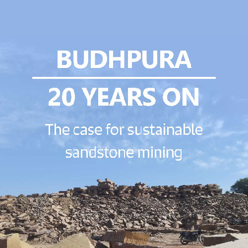Budhpura - 20 Years On - The Case for Sustainable Sandstone Mining
